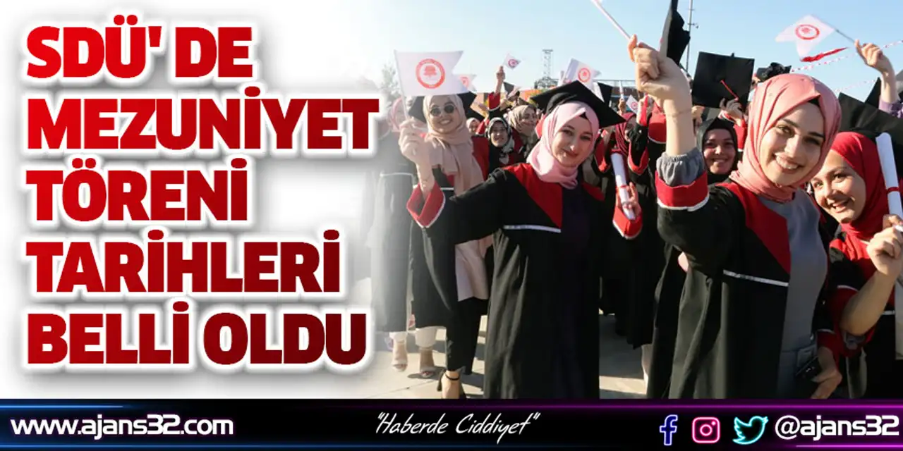 Sdü’de Mezuniyet Tarihi Netleşti