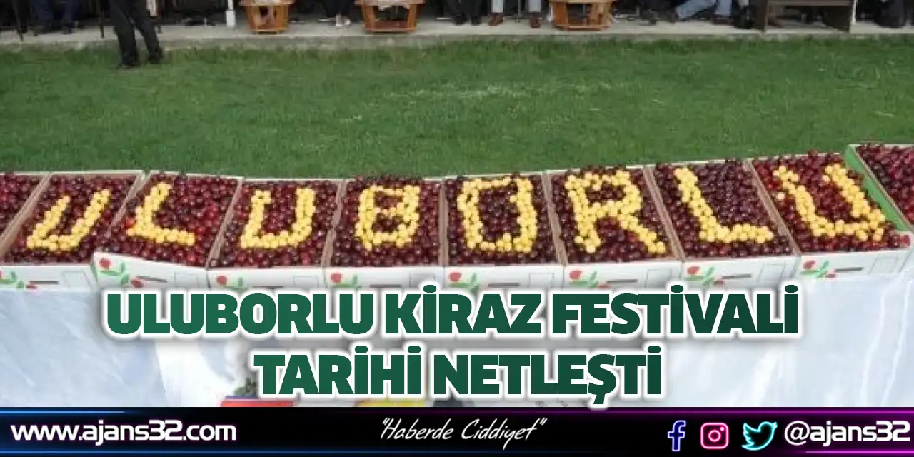 Uluborlu Kiraz Festivali Tarihi Netleşti