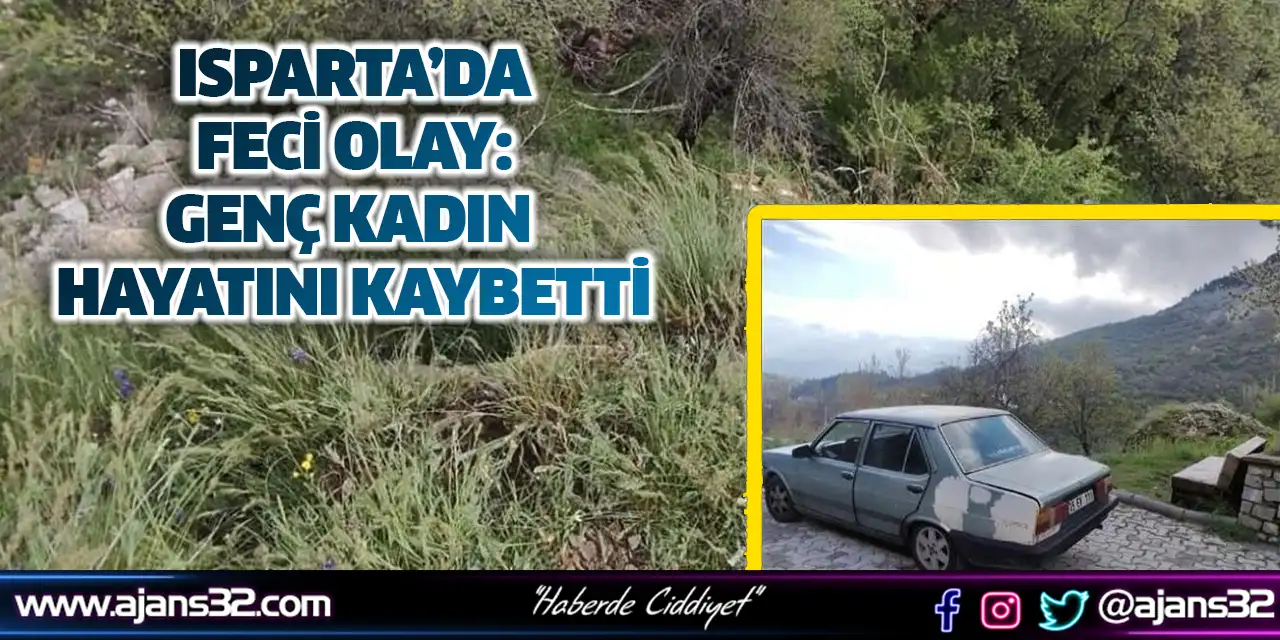 Isparta’da Feci Olay: Genç Kadın Hayatını Kaybetti