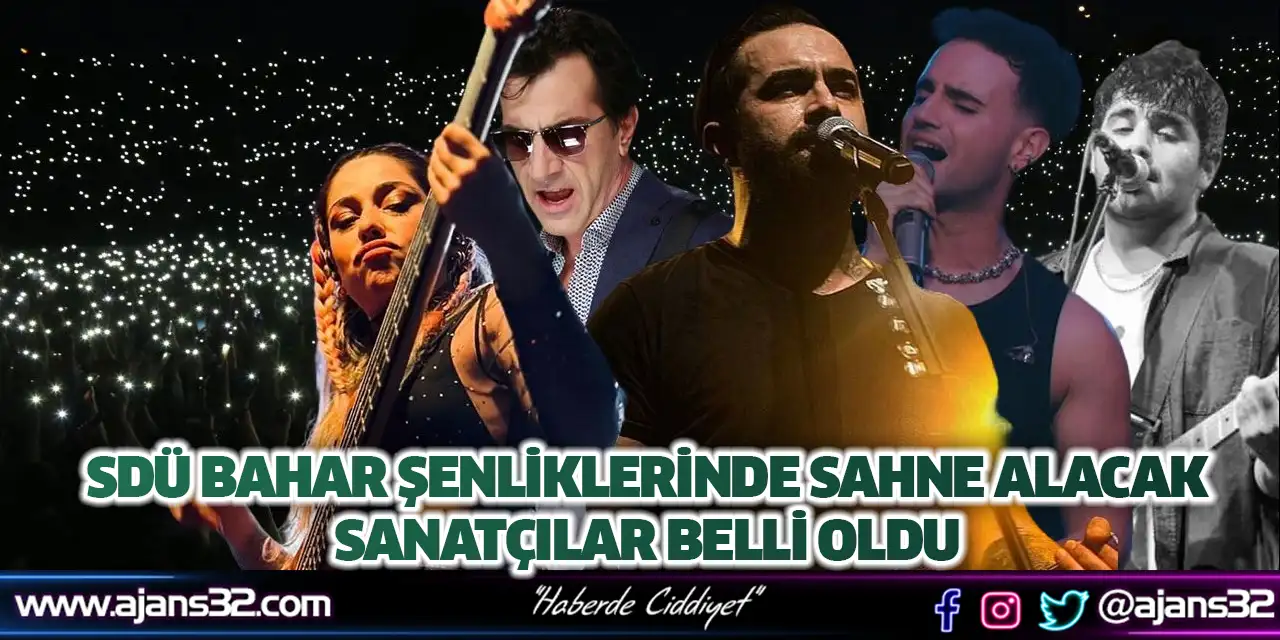 Sdü Bahar Şenliklerinde Sahne Alacak Sanatçılar Belli Oldu