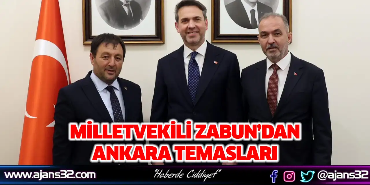 Milletvekili Zabun’dan Ankara Temasları