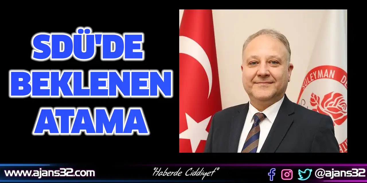 SDÜ'de Beklenen Atama
