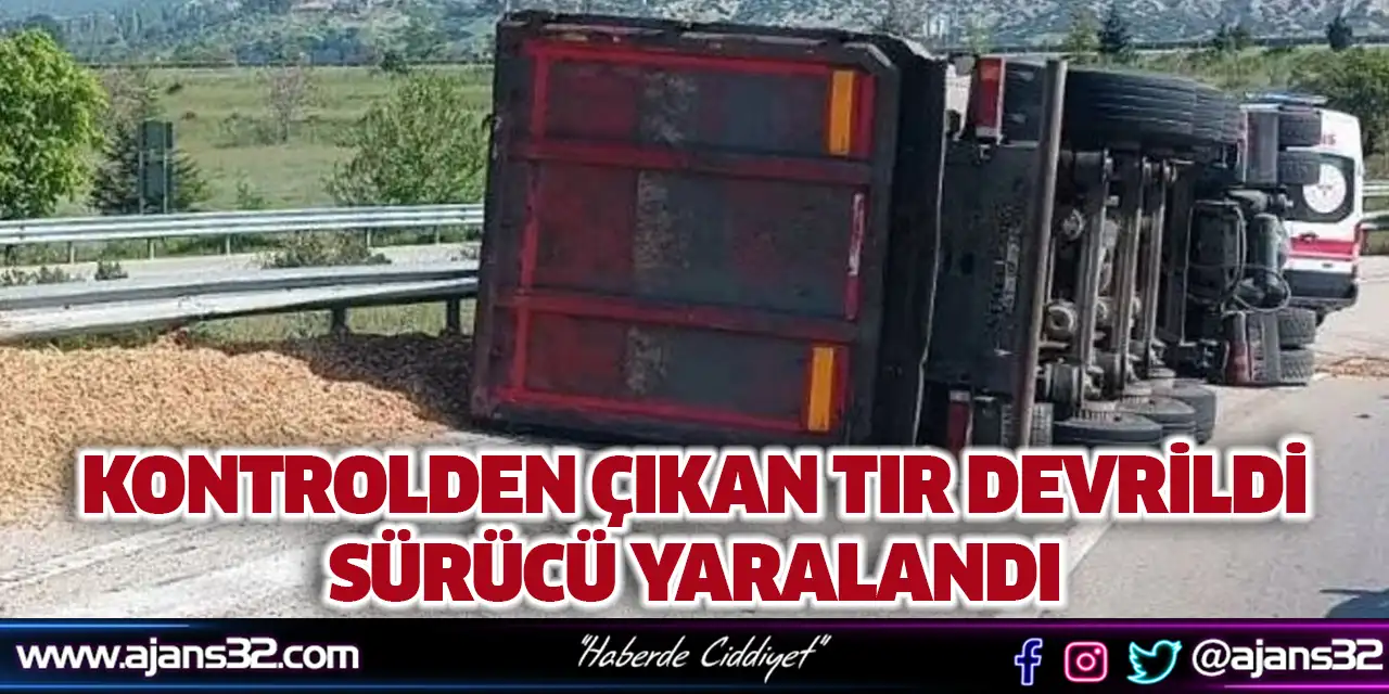 Kontrolden Çıkan Tır Devrildi Sürücü Yaralandı
