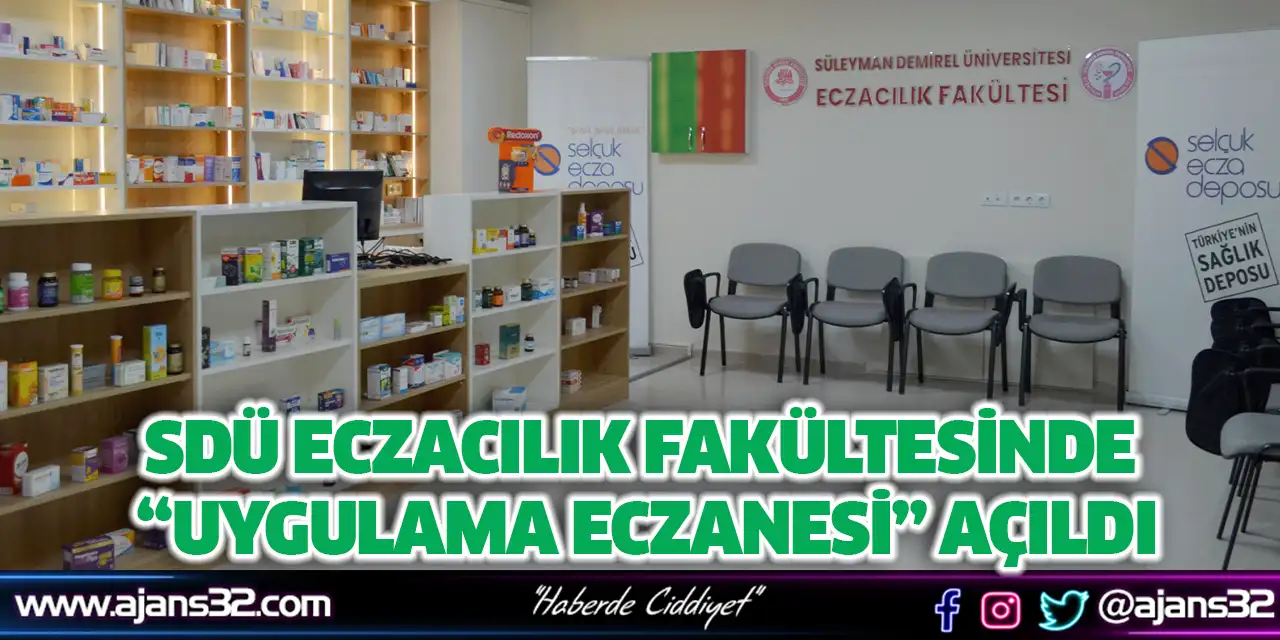 SDÜ Eczacılık Fakültesinde “Uygulama Eczanesi’’ Açıldı