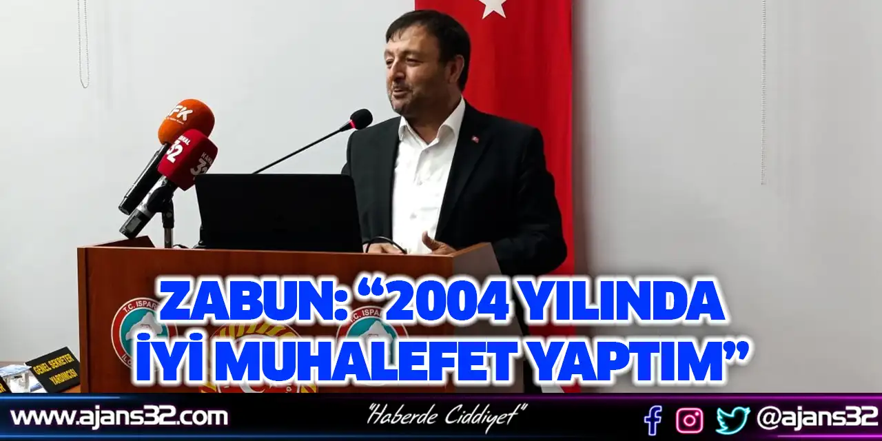 Zabun: 2004 Yılında İyi Muhalefet Yaptım