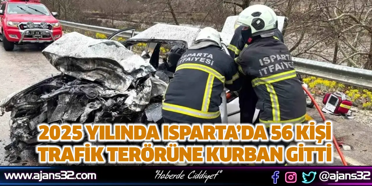 2025 Yılında Isparta’da 56 Kişi Trafik Terörüne Kurban Gitti