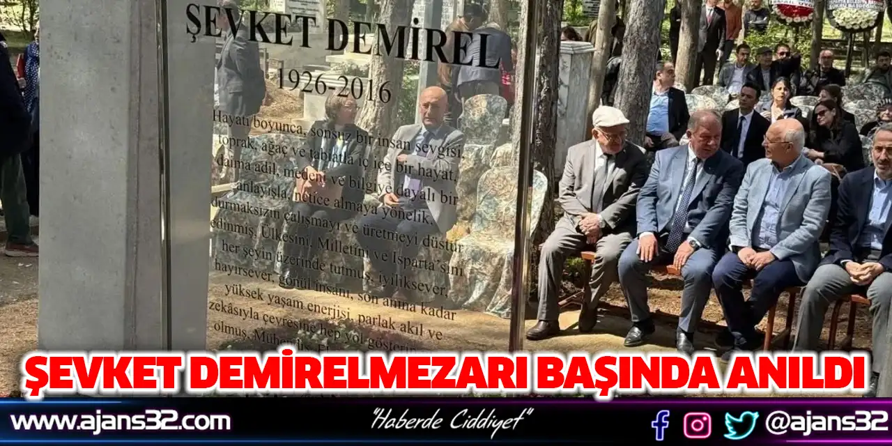 Şevket Demirel Mezarı Başında Anıldı