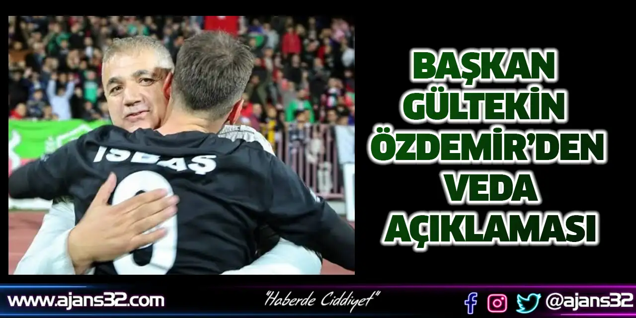 Başkan Gültekin Özdemir’den Veda Açıklaması