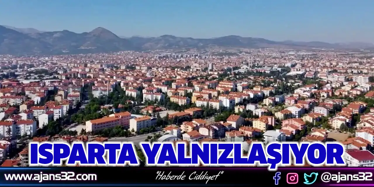 Isparta Yalnızlaşıyor