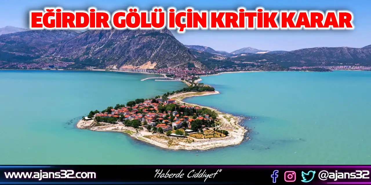 Eğirdir Gölü İçin Kritik Karar