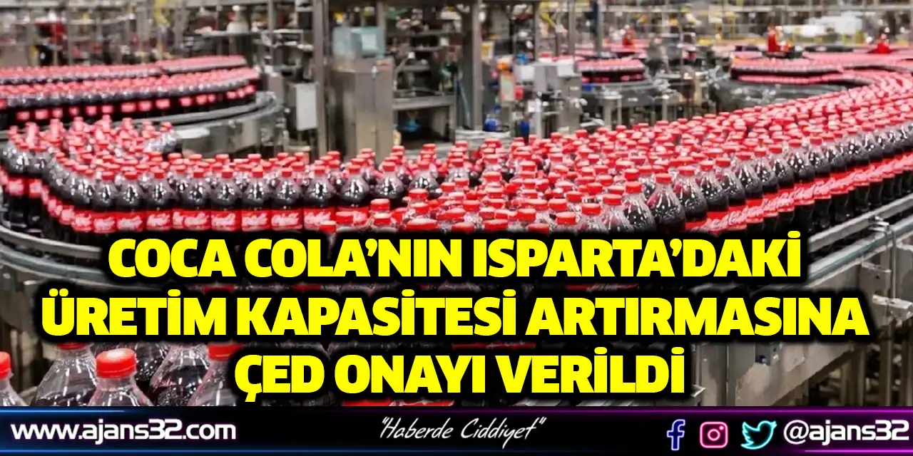 Coca Cola’nın Isparta’daki Üretim Kapasitesi Artırmasına Çed Onayı Verildi