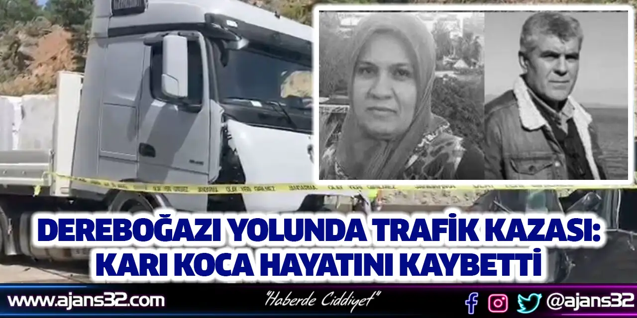 Dereboğazı Yolunda Trafik Kazası: Isparta'lı Karı Koca Hayatını Kaybetti