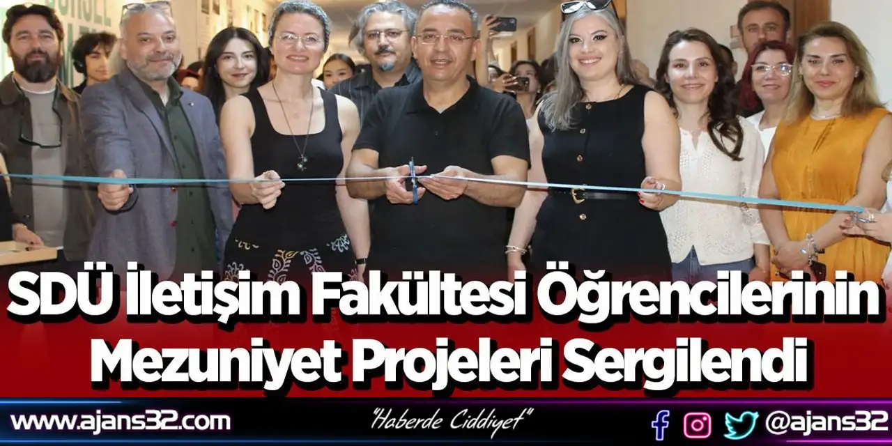 SDÜ İletişim Fakültesi Öğrencilerinin Mezuniyet Projeleri Sergilendi