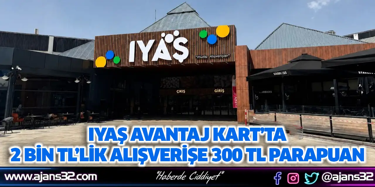 IYAŞ Avantaj Kart’ta 2 Bin TL’lik Alışverişe 300 TL Parapuan