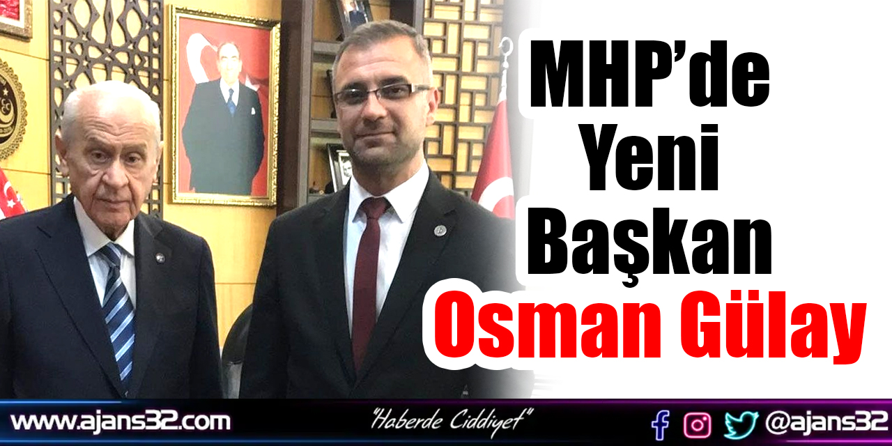 MHP’de Yeni Başkan Osman Gülay