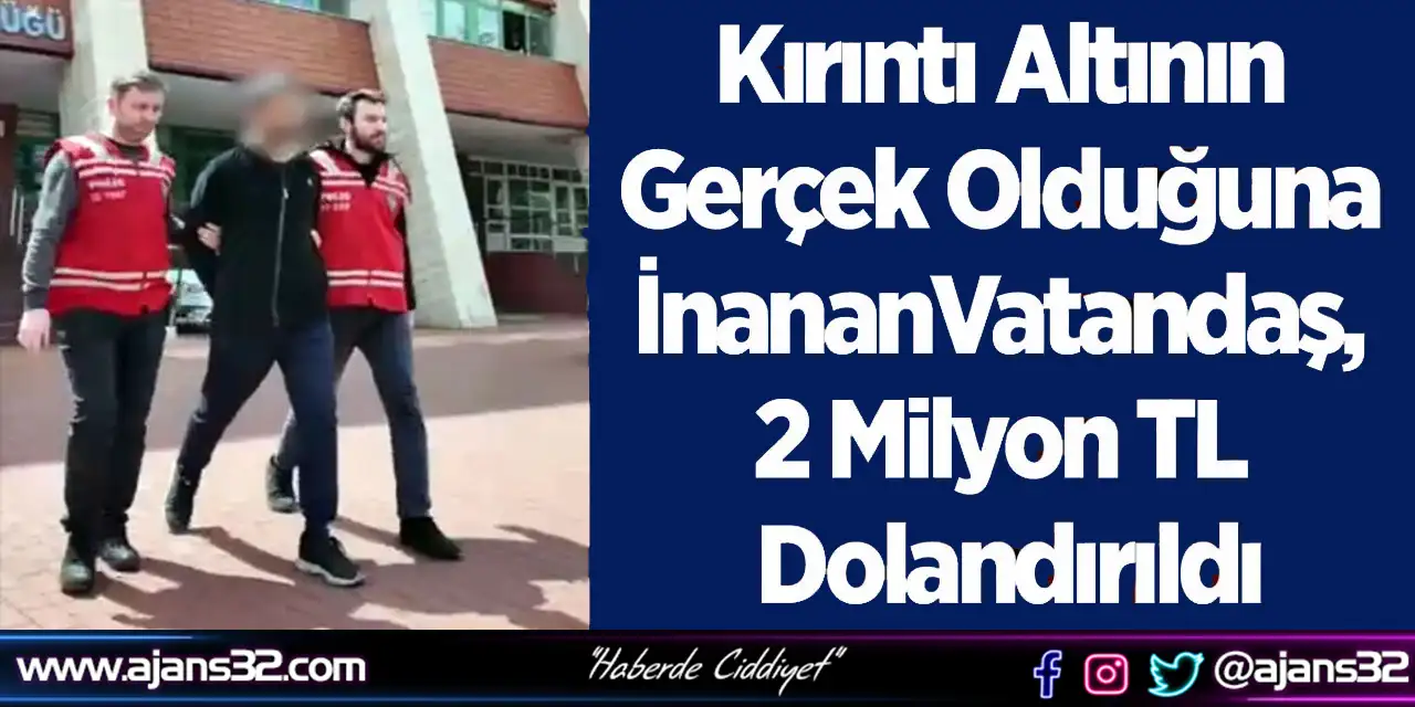 Kırıntı Altının Gerçek Olduğuna İnanan Vatandaş, 2 Milyon TL Dolandırıldı
