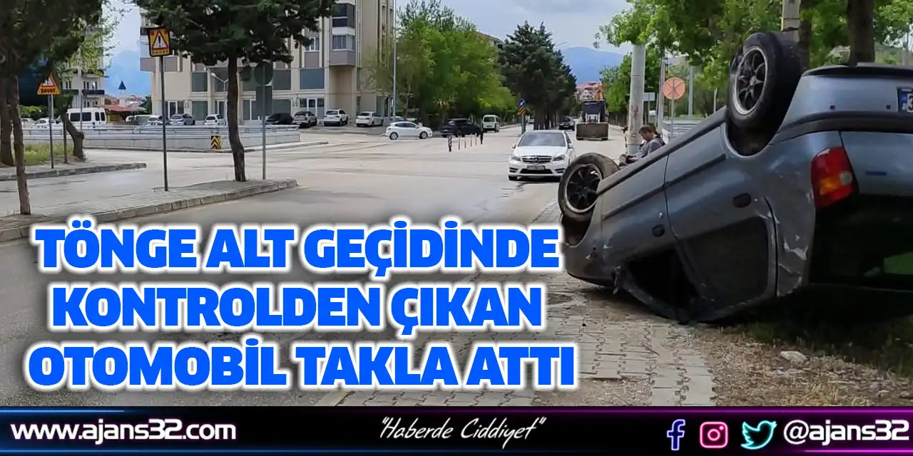 Tönge Alt Geçidinde Kontrolden Çıkan Otomobil Takla Attı
