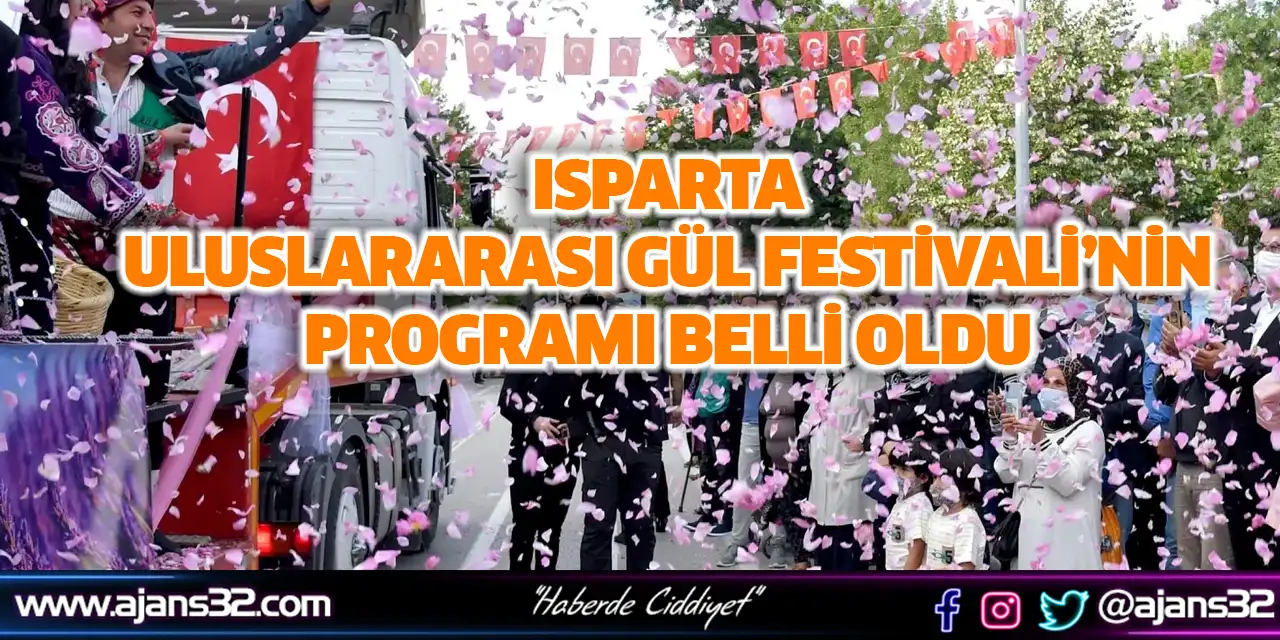 Isparta Uluslararası Gül Festivali’nin Programı Belli Oldu