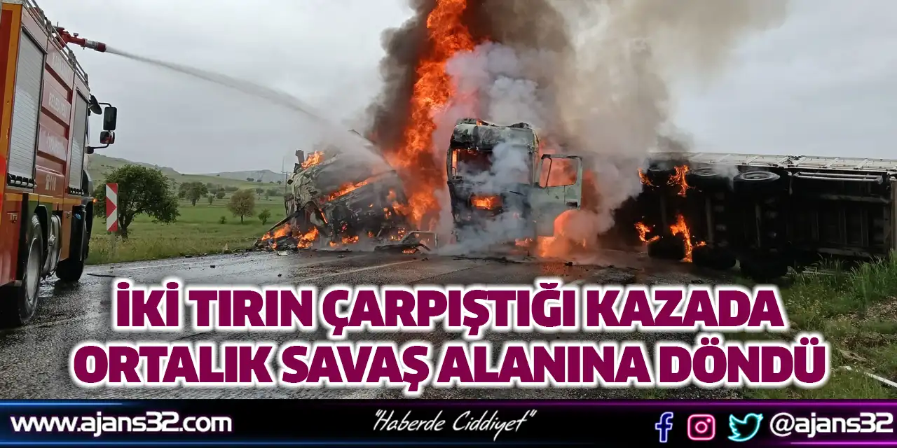 İki Tırın Çarpıştığı Kazada Ortalık Savaş Alanına Döndü