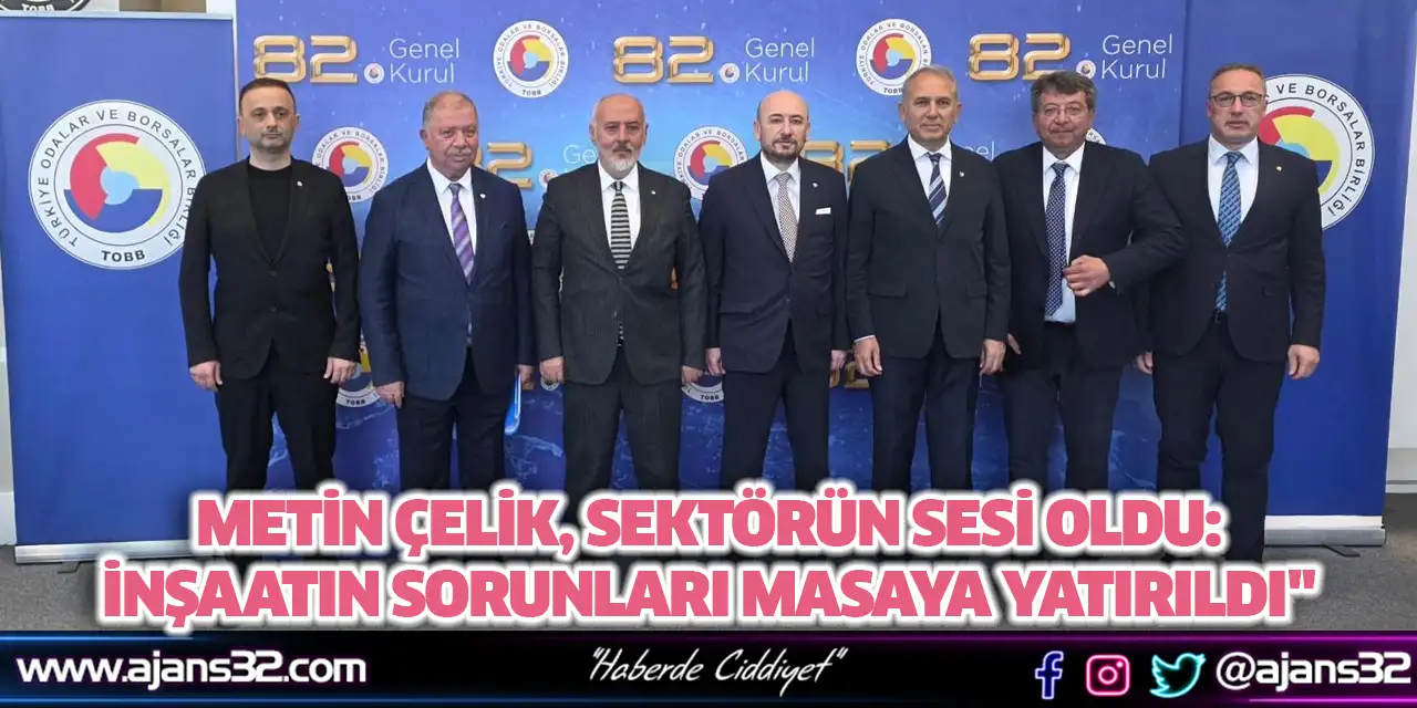 Metin Çelik, Sektörün Sesi Oldu: İnşaatın Sorunları Masaya Yatırıldı