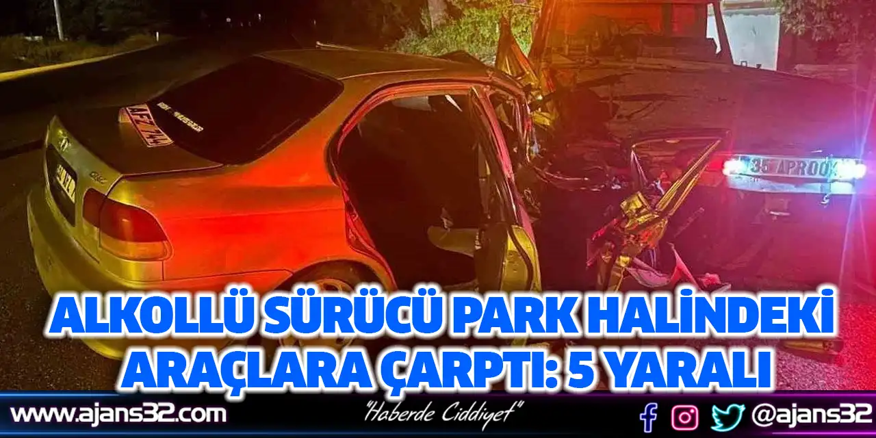 Alkollü Sürücü Park Halindeki Araçlara Çarptı: 5 Yaralı