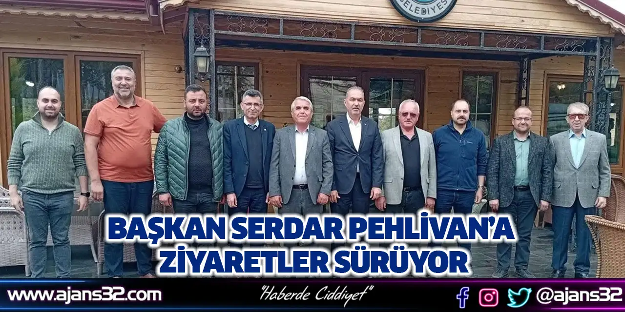 Başkan Serdar Pehlivan’a Ziyaretler Sürüyor
