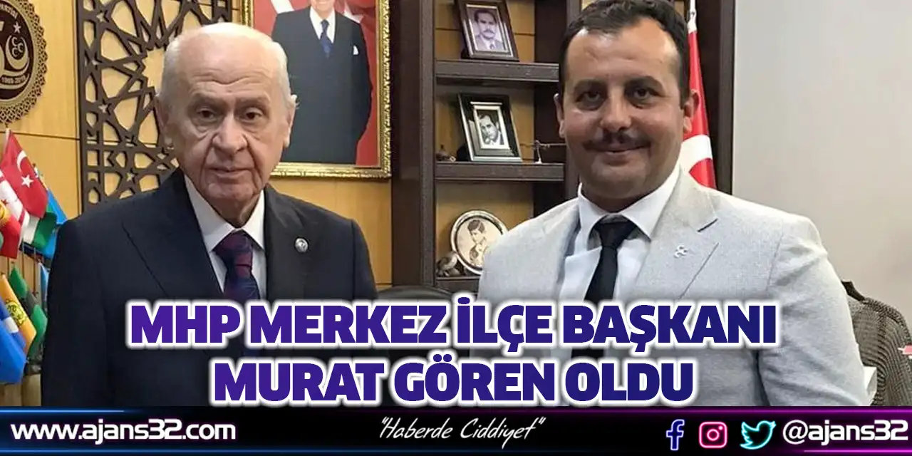 MHP Merkez İlçe Başkanı Murat Gören oldu