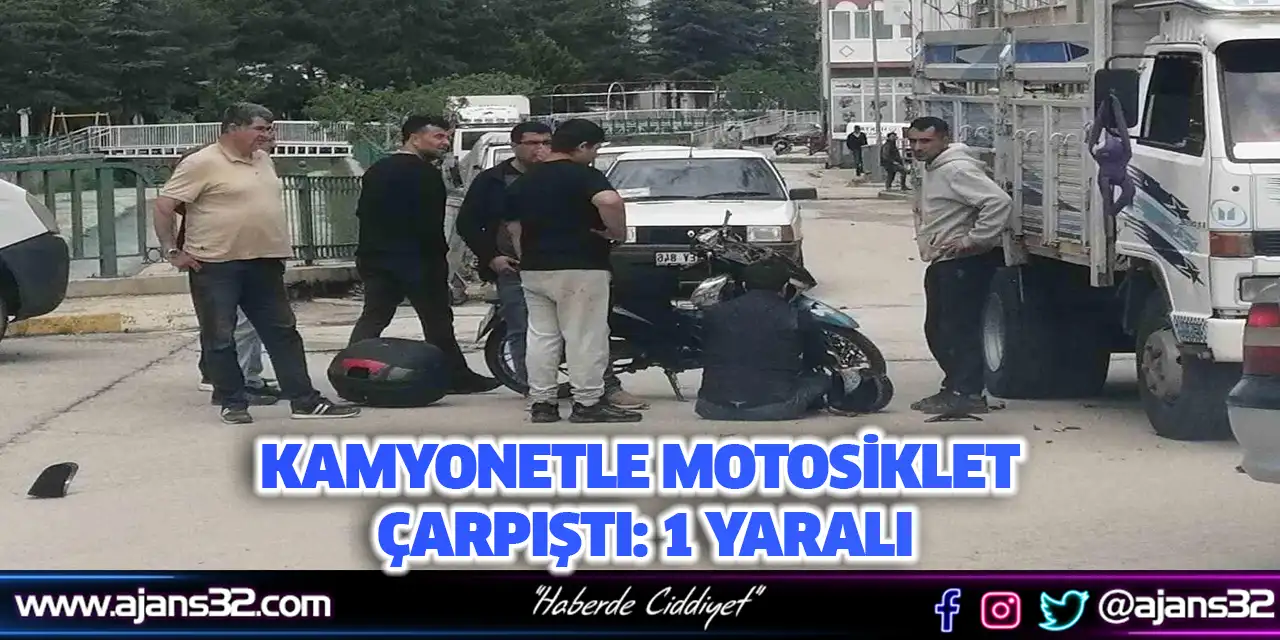 Kamyonetle Motosiklet Çarpıştı: 1 Yaralı