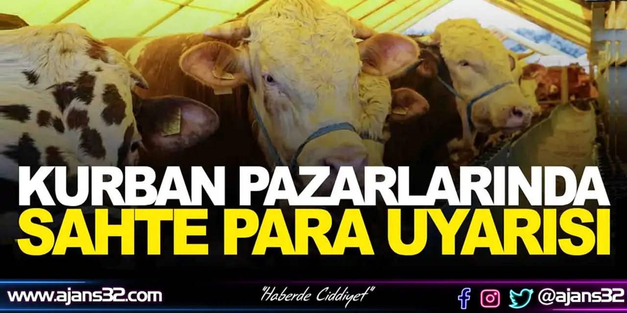 Kurban Pazarlarında Sahte Para Uyarısı