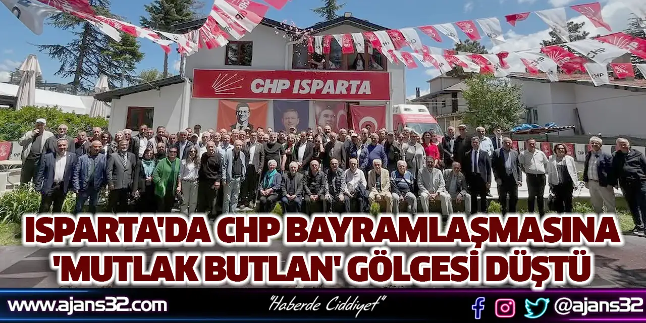 Isparta'da CHP Bayramlaşmasına 'Mutlak Butlan' Gölgesi Düştü