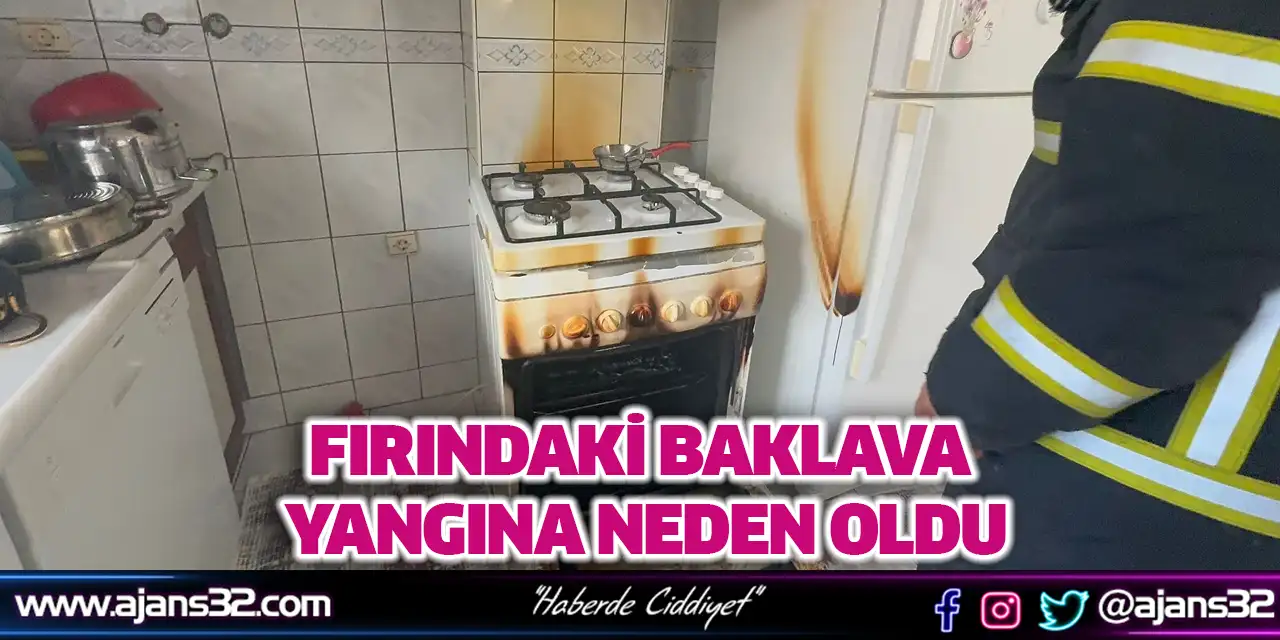 Fırındaki Baklava Yangına Neden Oldu