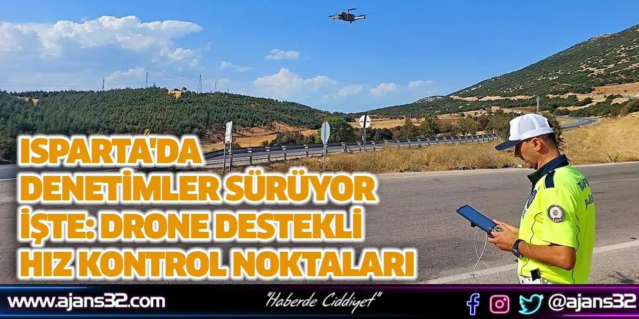 Isparta'da Drone Destekli Hız Kontrol Noktaları