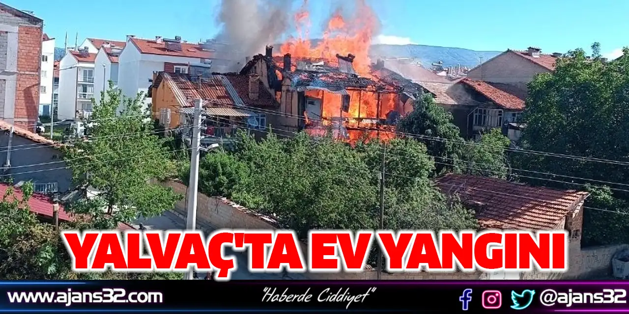 Yalvaç'ta Ev Yangını