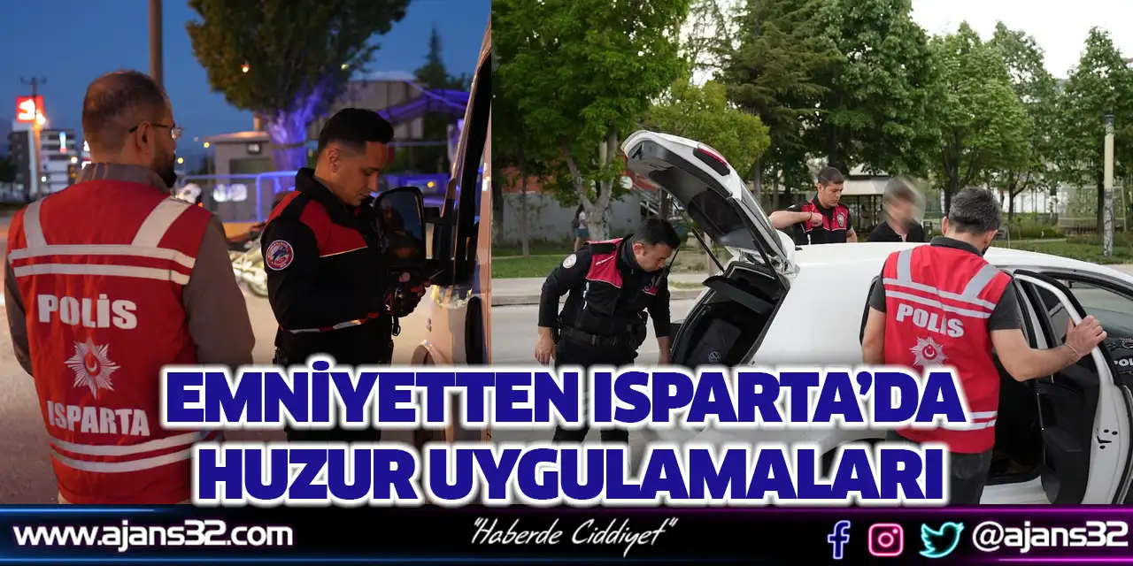 Emniyetten Isparta’da Huzur Uygulamaları