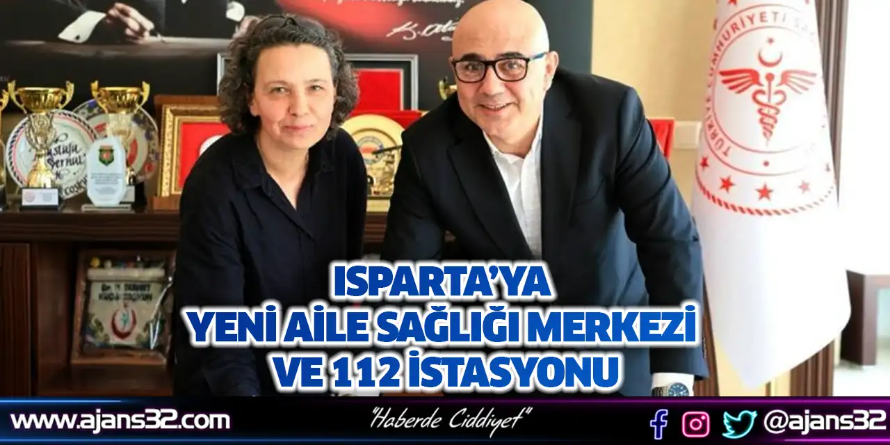 Isparta’ya Yeni Aile Sağlığı Merkezi Ve 112 İstasyonu