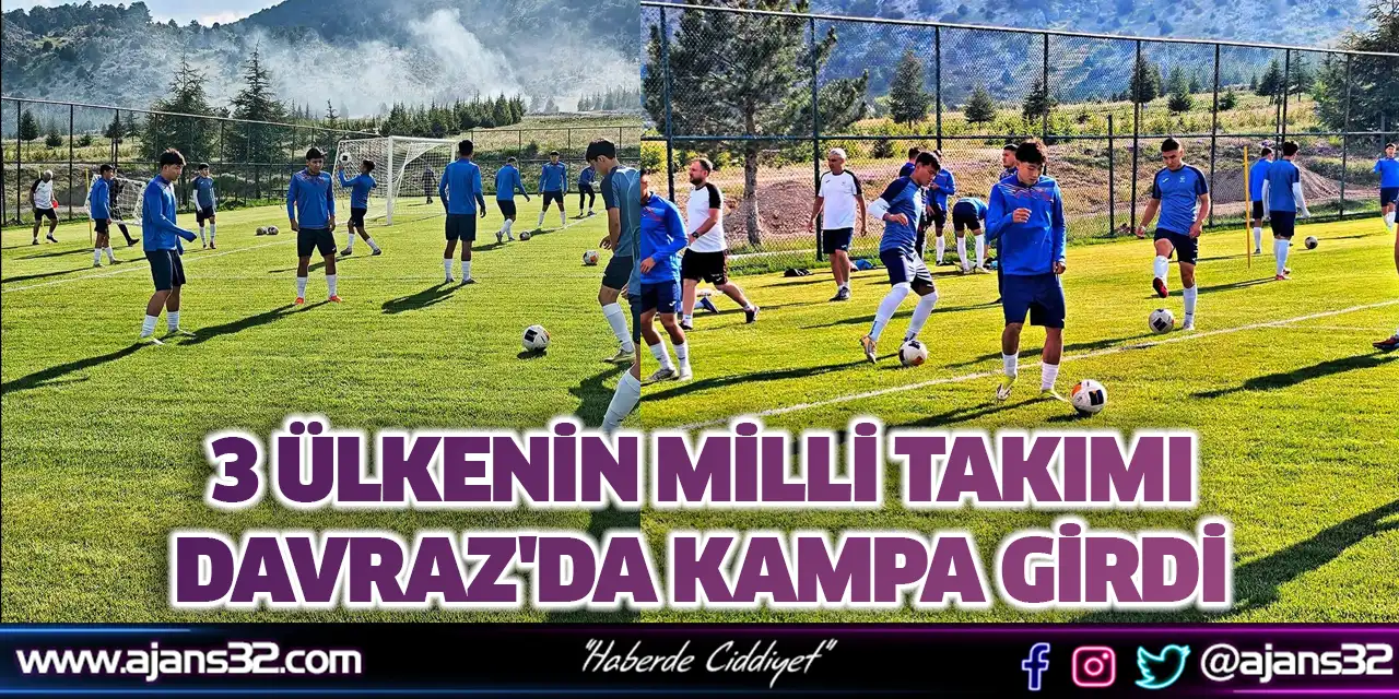 3 Ülkenin Milli Takımı Davraz'da Kampa Girdi