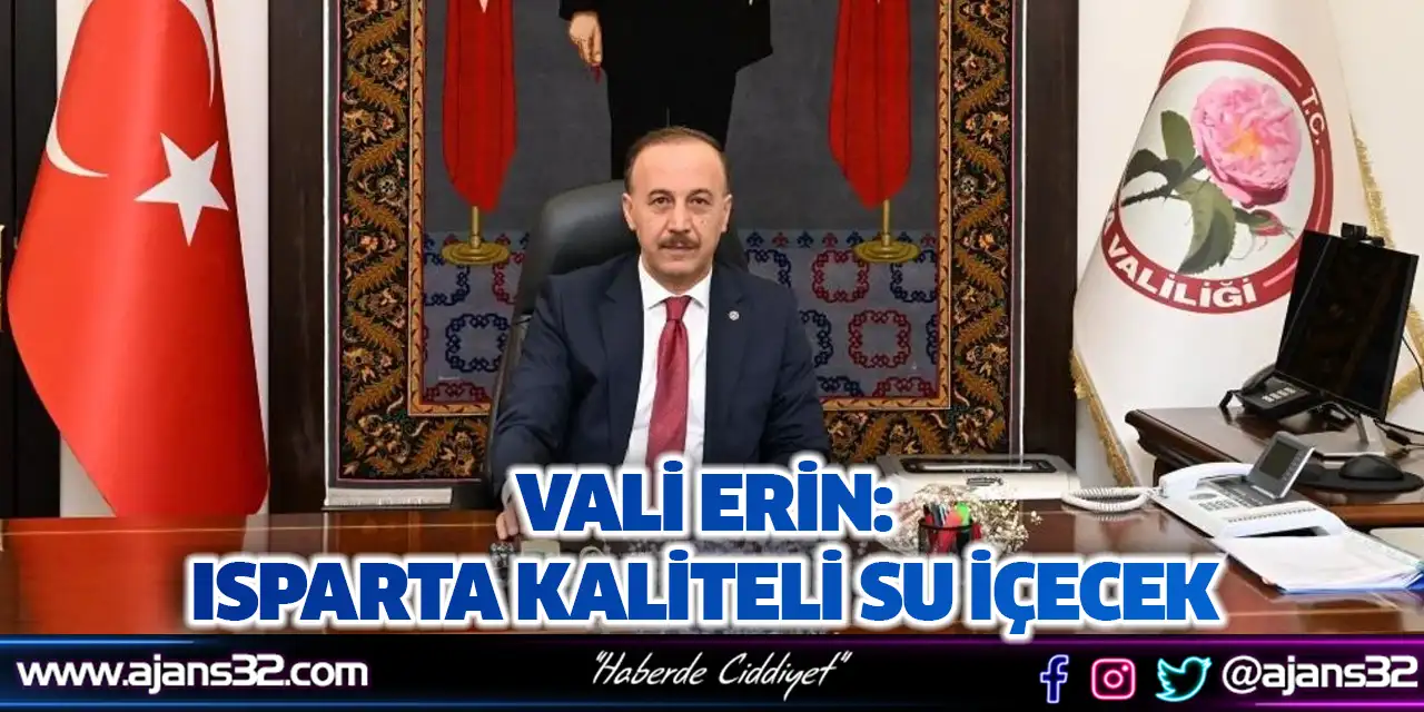Vali Erin: Isparta Kaliteli Su İçecek