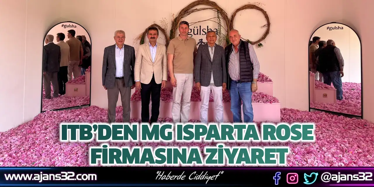 ITB’den MG Isparta Rose Firmasına Ziyaret