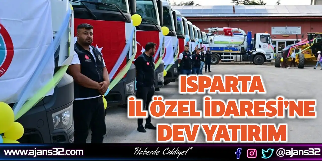 Isparta İl Özel İdaresi’ne Dev Yatırım