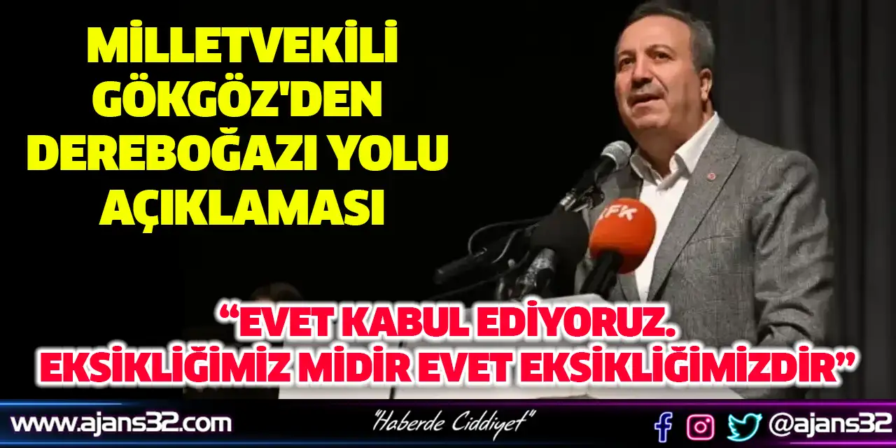 Milletvekili Gökgöz'den Dereboğazı Yolu Açıklaması