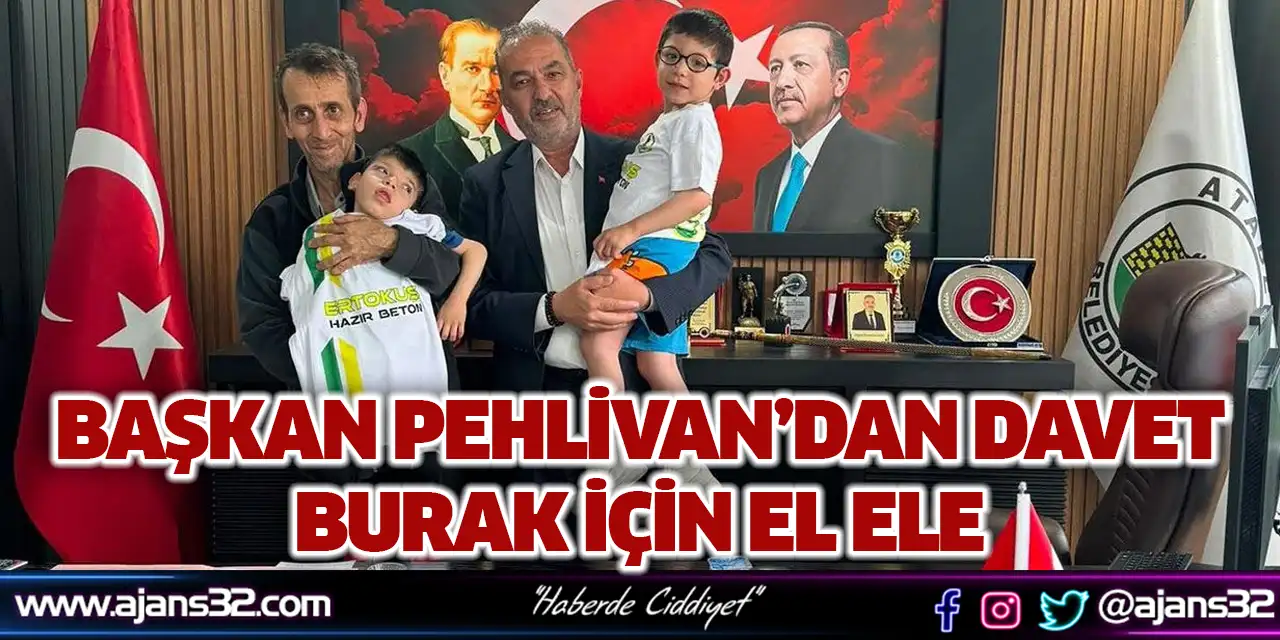 Başkan Pehlivan’dan Davet: Burak İçin El Ele