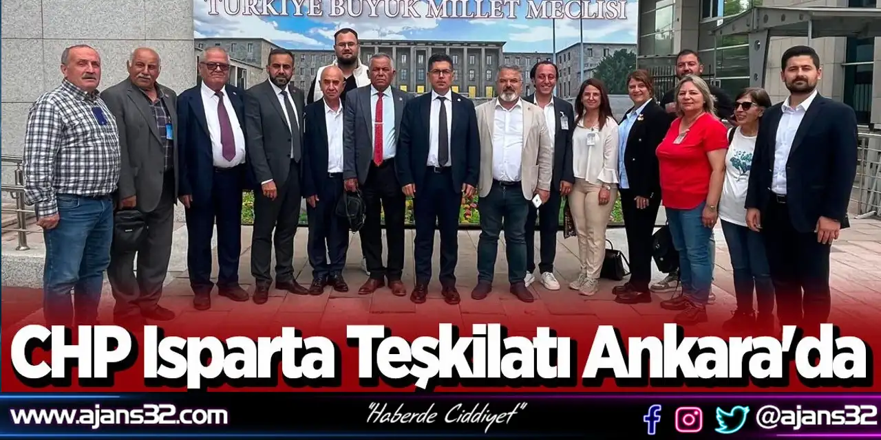 CHP Isparta Teşkilatı Ankara'da