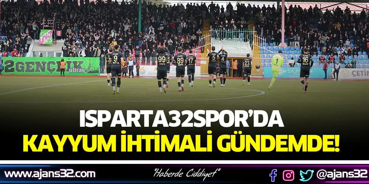 Isparta32Spor’da Kayyum İhtimali Gündemde