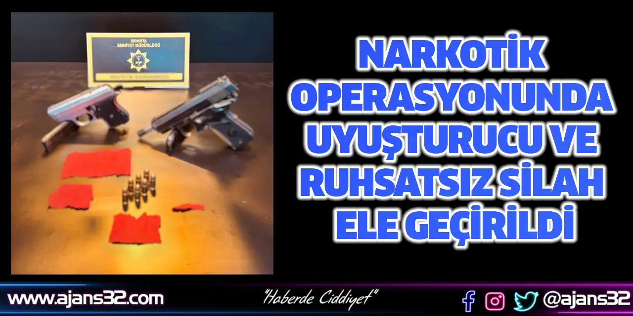 Narkotik Operasyonunda Uyuşturucu ve Ruhsatsız Silah Ele Geçirildi