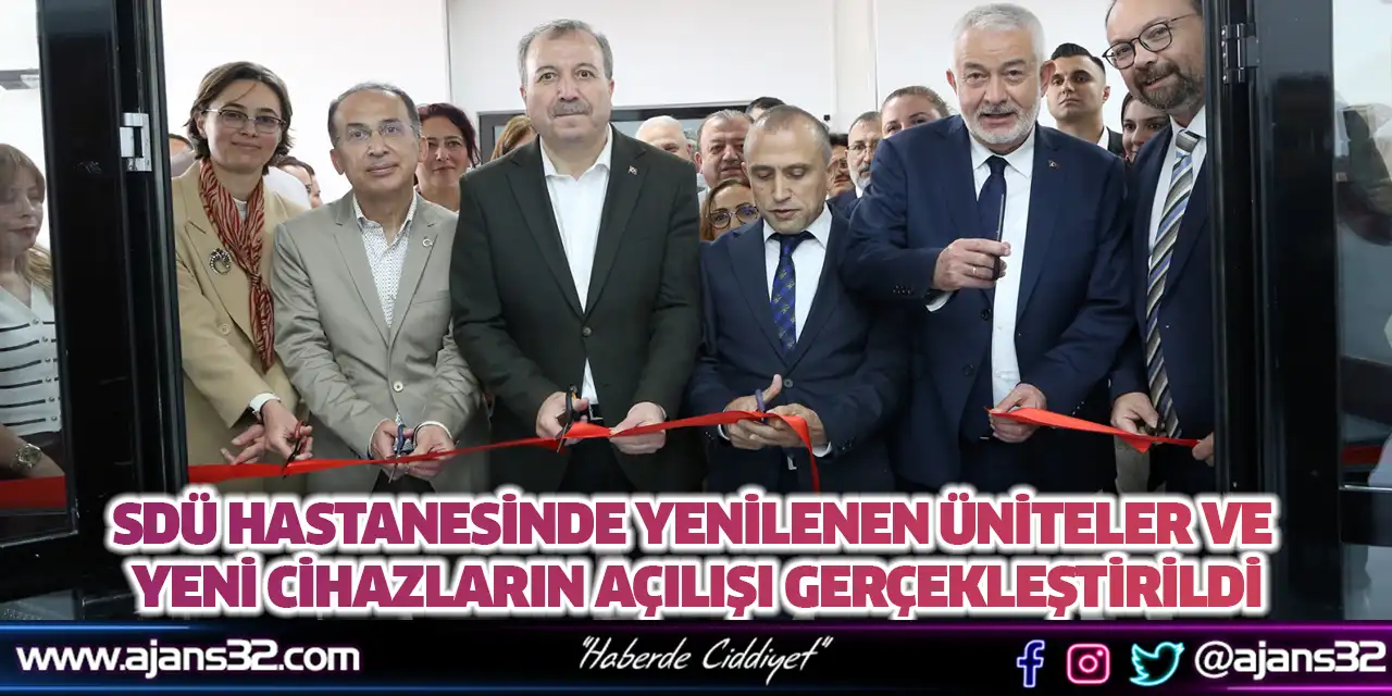 SDÜ Hastanesinde Yenilenen Üniteler ve Yeni Cihazların Açılışı Gerçekleştirildi