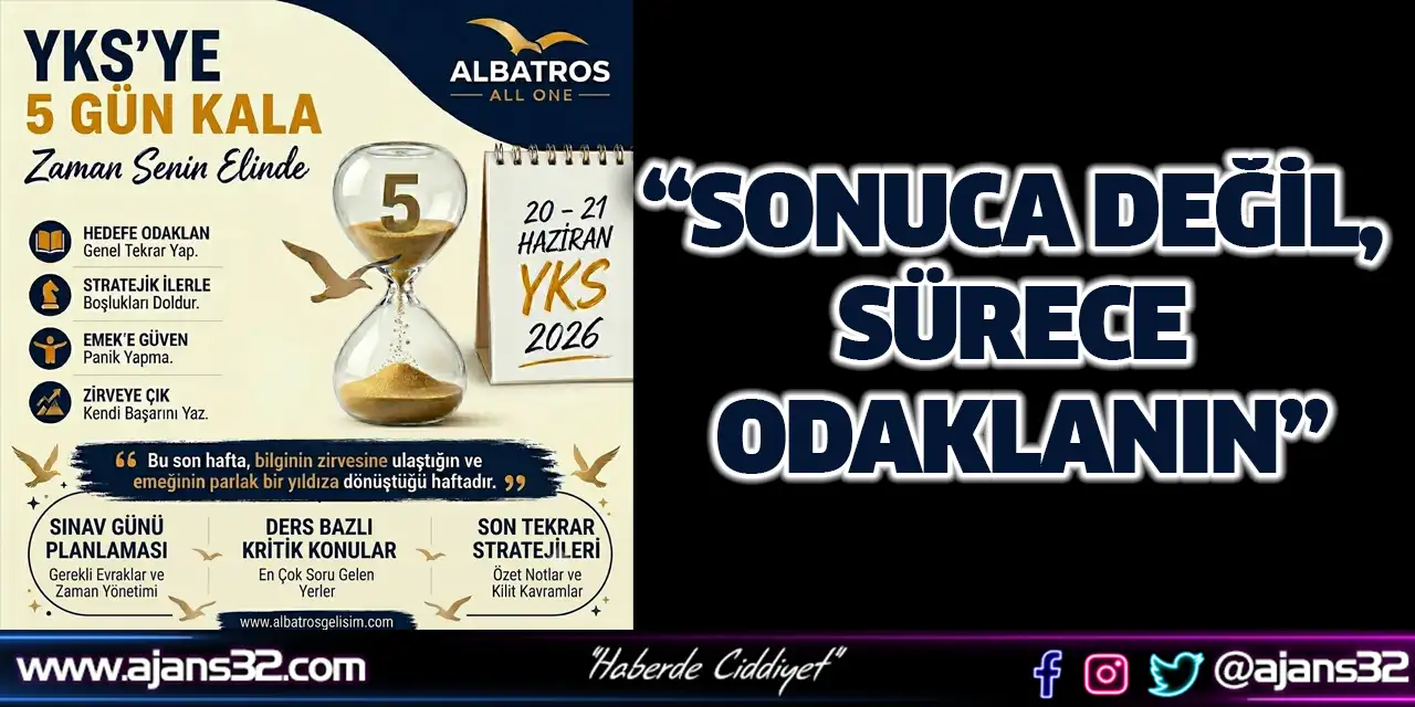 "Sonuca Değil, Sürece Odaklanın"