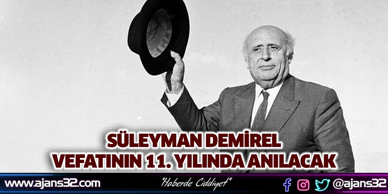 Süleyman Demirel, Vefatının 11. Yılında Anılacak