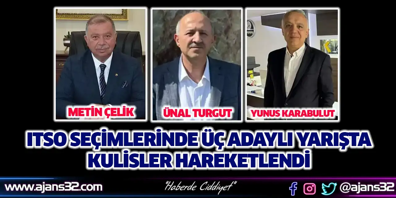 Isparta İş Dünyasının Gözü Itso Seçimlerinde: Üç Adaylı Yarışta Kulisler Hareketlendi
