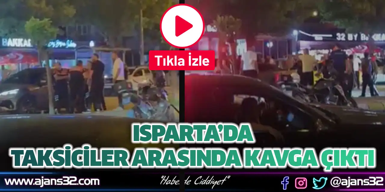 Isparta’da Taksiciler Arasında Kavga Çıktı