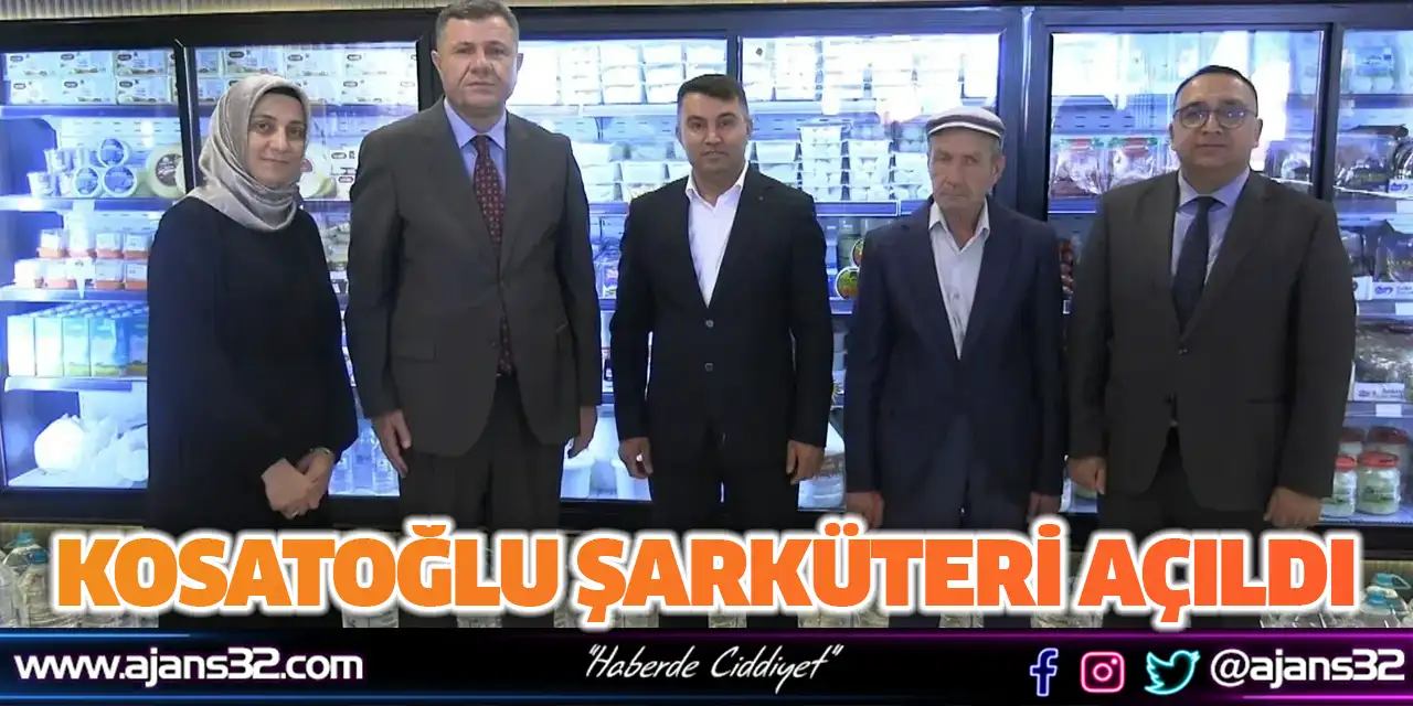 Kosatoğlu Şarküteri Açıldı